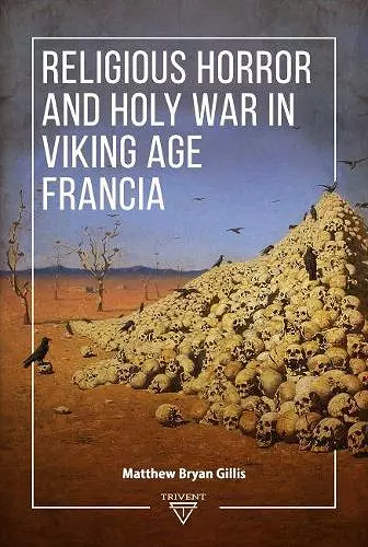 Religious Horror and Holy War in Viking Age Francia cover