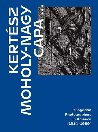 Kertesz, Capa, Moholy-Nagy cover