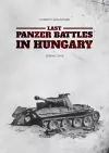 Last Panzer Battles in Hungary: Spring 1945 (Softcover) cover