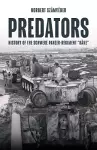 Predators: History of the Schwere Panzer-Regiment "Bake," January-February 1944 cover
