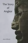The Story of Angkor cover