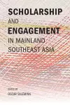 Scholarship and Engagement in Mainland Southeast Asia cover
