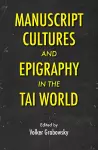 Manuscript Cultures and Epigraphy of the Tai World cover