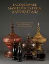 Lacquerware Masterpieces from Southeast Asia cover