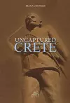 Uncaptured Crete cover