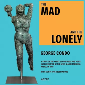 George Condo: The Mad and the Lonely cover