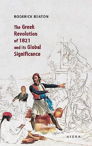 The Greek Revolution of 1821 and its Global Significance cover