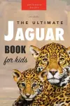 Jaguars The Ultimate Jaguar Book for Kids cover