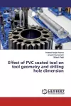 Effect of PVC coated tool on tool geometry and drilling hole dimension cover