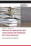 Manual De Aplicación Del Instrumento De Medición De Tesis Doctoral cover