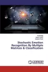 Stochastic Emotion Recognition By Multiple Matrices & Classification cover