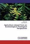 Agriculture viewed from an Ecclesiological Theological Perspectives cover