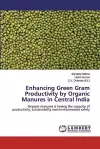 Enhancing Green Gram Productivity by Organic Manures in Central India cover