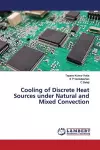 Cooling of Discrete Heat Sources under Natural and Mixed Convection cover