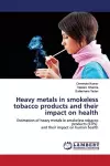 Heavy metals in smokeless tobacco products and their impact on health cover