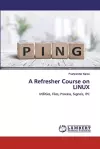 A Refresher Course on LINUX cover
