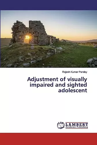 Adjustment of visually impaired and sighted adolescent cover