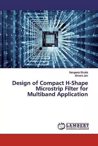 Design of Compact H-Shape Microstrip Filter for Multiband Application cover