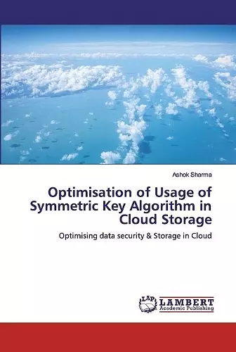 Optimisation of Usage of Symmetric Key Algorithm in Cloud Storage cover