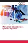 Manual de laboratorio de química orgánica I cover