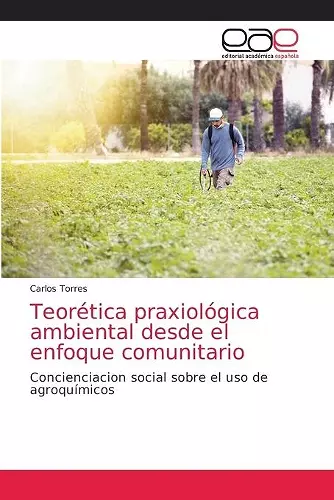 Teorética praxiológica ambiental desde el enfoque comunitario cover