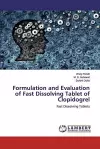 Formulation and Evaluation of Fast Dissolving Tablet of Clopidogrel cover