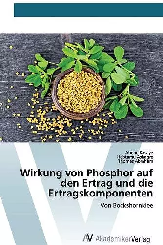 Wirkung von Phosphor auf den Ertrag und die Ertragskomponenten cover