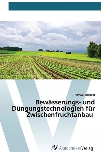 Bewässerungs- und Düngungstechnologien für Zwischenfruchtanbau cover