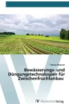 Bewässerungs- und Düngungstechnologien für Zwischenfruchtanbau cover