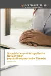 Sprachliche und fotografische Notizen über psychotherapeutische Themen cover