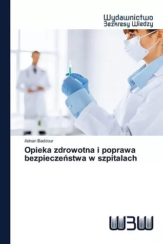 Opieka zdrowotna i poprawa bezpieczeństwa w szpitalach cover