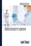 Opieka zdrowotna i poprawa bezpieczeństwa w szpitalach cover