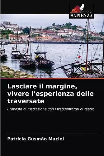 Lasciare il margine, vivere l'esperienza delle traversate cover