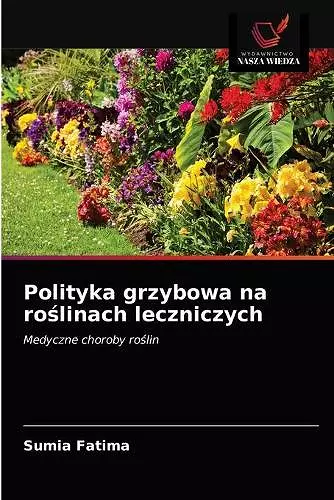 Polityka grzybowa na roślinach leczniczych cover