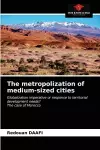 The metropolization of medium-sized cities cover