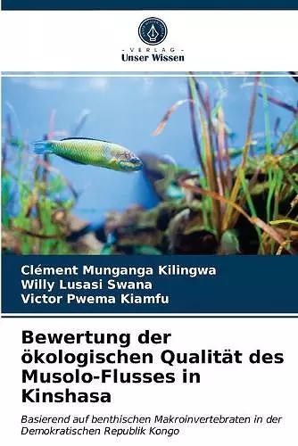Bewertung der ökologischen Qualität des Musolo-Flusses in Kinshasa cover
