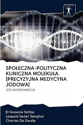 Spoleczna-Polityczna Kliniczna Molekula. [Precyzyjna Medycyna Jodowa] cover