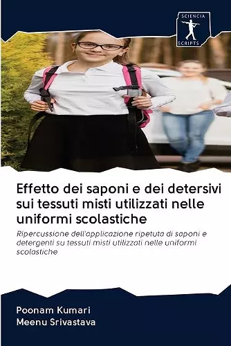 Effetto dei saponi e dei detersivi sui tessuti misti utilizzati nelle uniformi scolastiche cover