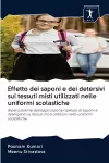 Effetto dei saponi e dei detersivi sui tessuti misti utilizzati nelle uniformi scolastiche cover