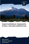 Superrozdzielcze mapowanie drzew z obrazów satelitarnych cover