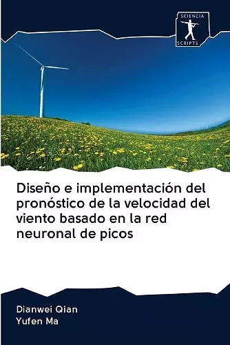 Diseño e implementación del pronóstico de la velocidad del viento basado en la red neuronal de picos cover