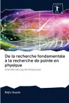 De la recherche fondamentale à la recherche de pointe en physique cover