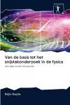 Van de basis tot het snijvlakonderzoek in de fysica cover