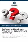 Testfragen und begründete Antworten zur Geburtshilfe und Gynäkologie cover