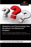 Obstetrics and Gynecology Test Questions and Reasoned Answers cover