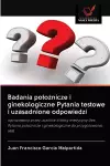 Badania polożnicze i ginekologiczne Pytania testowe i uzasadnione odpowiedzi cover