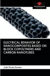 Electrical Behavior of Nanocomposites Based on Block Copolymers and Carbon Nanotubes cover