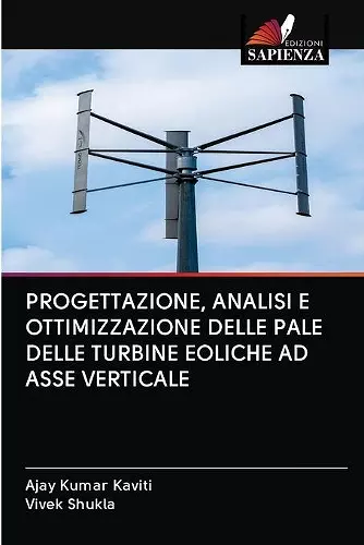 Progettazione, Analisi E Ottimizzazione Delle Pale Delle Turbine Eoliche Ad Asse Verticale cover