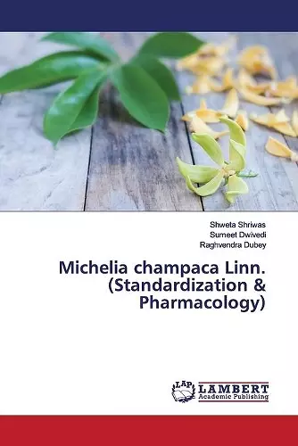 Michelia champaca Linn. (Standardization & Pharmacology) cover