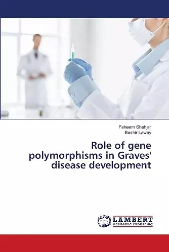 Role of gene polymorphisms in Graves' disease development cover